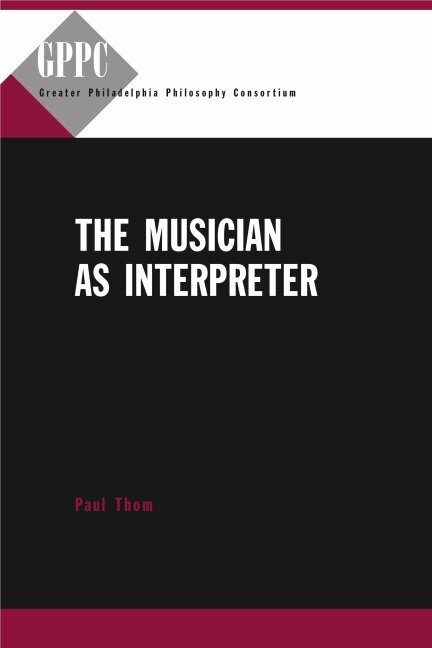 Paul Thom - Musician as Interpreter, Häftad. Tillgänglighet: Lägg i varukorg