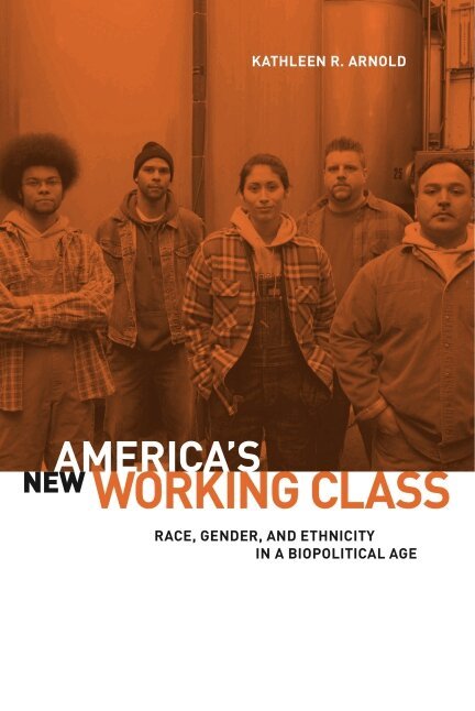 Kathleen R. Arnold - America's New Working Class, Häftad. Tillgänglighet: Tillfälligt slut