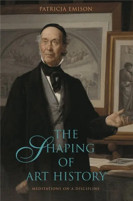 Patricia Emison - Shaping of Art History, Häftad. Tillgänglighet: Tillfälligt slut