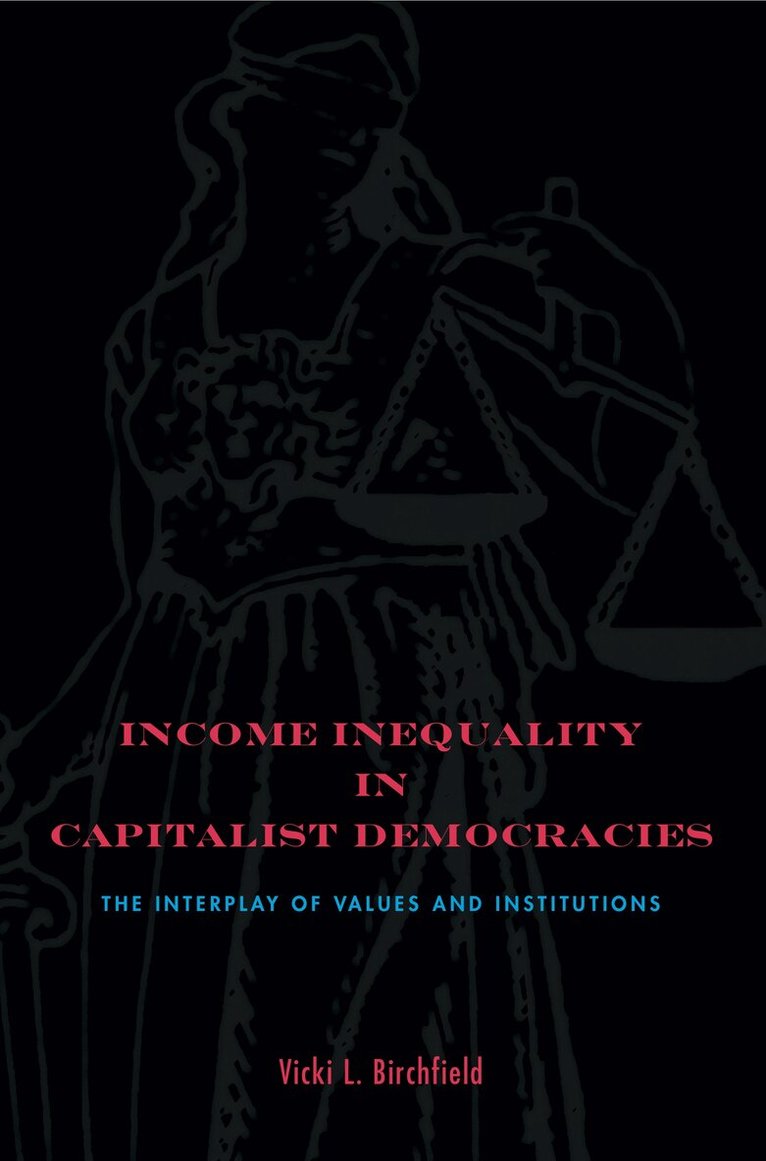 Vicki L. Birchfield - Income Inequality in Capitalist Democracies, Inbunden. Tillgänglighet: Lägg i varukorg