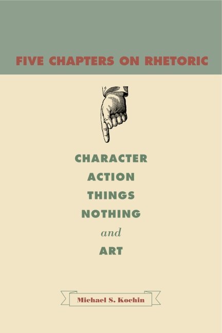 Michael S. Kochin - Five Chapters on Rhetoric, Inbunden. Tillgänglighet: Tillfälligt slut