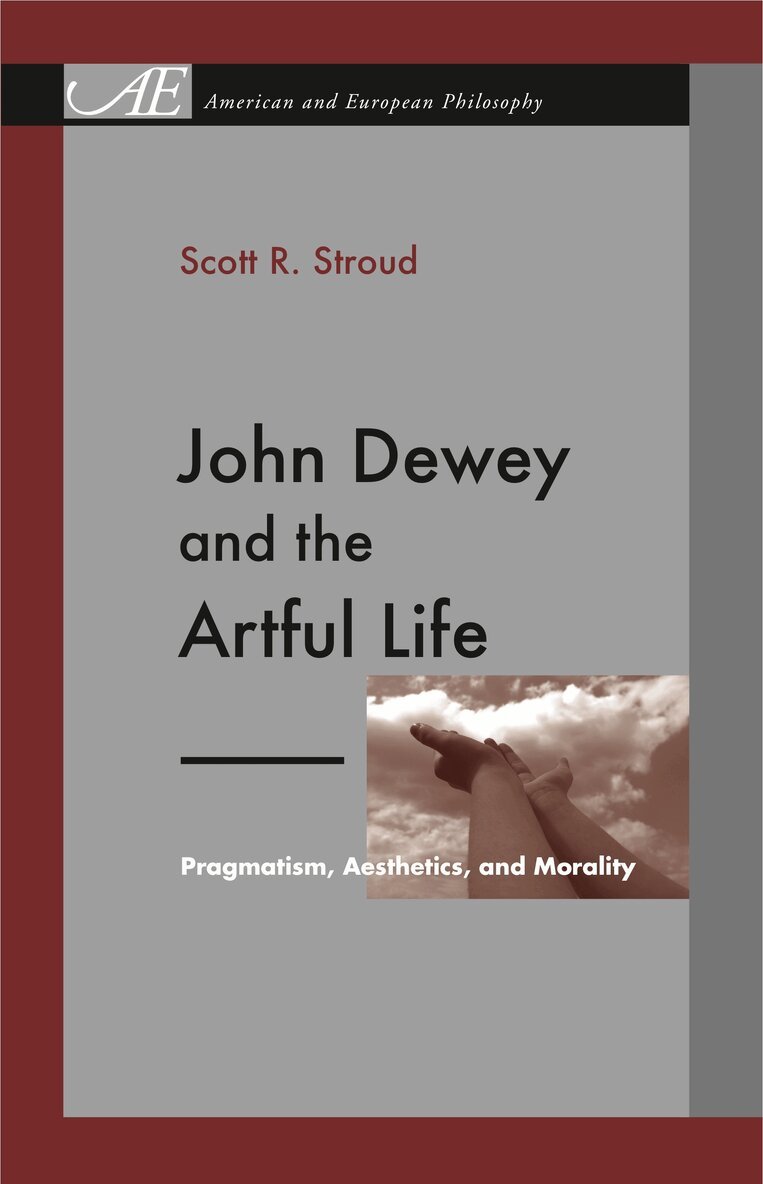 Scott R. Stroud - John Dewey and the Artful Life, Inbunden. Tillgänglighet: Tillfälligt slut