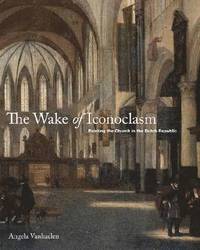 The Wake of Iconoclasm