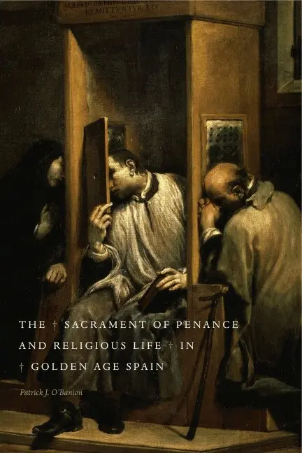 Patrick J. O'Banion - Sacrament of Penance and Religious Life in Golden Age Spain, Inbunden. Tillgänglighet: Lägg i varukorg