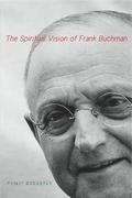 The Spiritual Vision of Frank Buchman