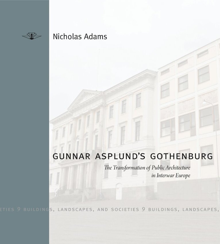 Nicholas Adams - Gunnar Asplund's Gothenburg, Inbunden
