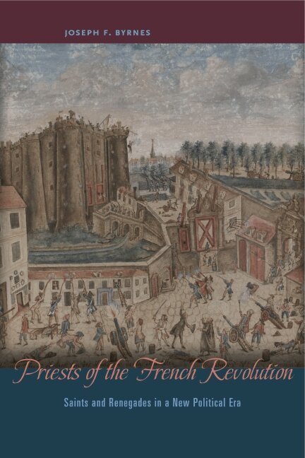 Joseph F. Byrnes - Priests of the French Revolution, Häftad. Tillgänglighet: Lägg i varukorg