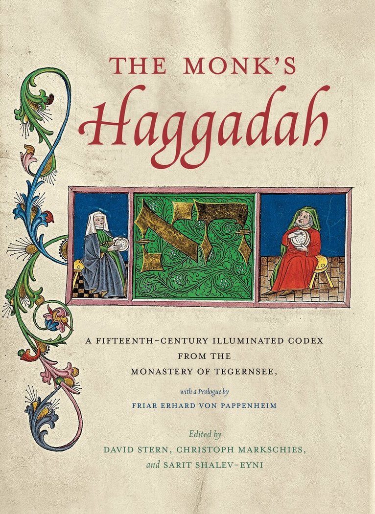 David Stern, Christoph Markschies, Sarit Shalev-Eyni - Monk’s Haggadah, Inbunden. Tillgänglighet: Tillfälligt slut