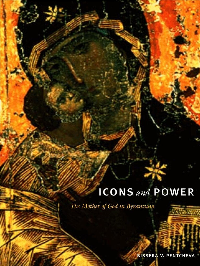 Bissera V. Pentcheva - Icons and Power, Häftad