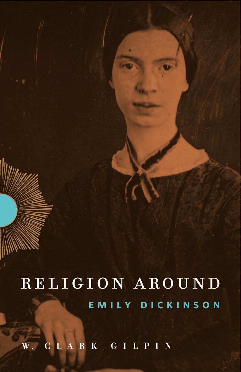 W. Clark Gilpin - Religion Around Emily Dickinson, Inbunden. Tillgänglighet: Lägg i varukorg