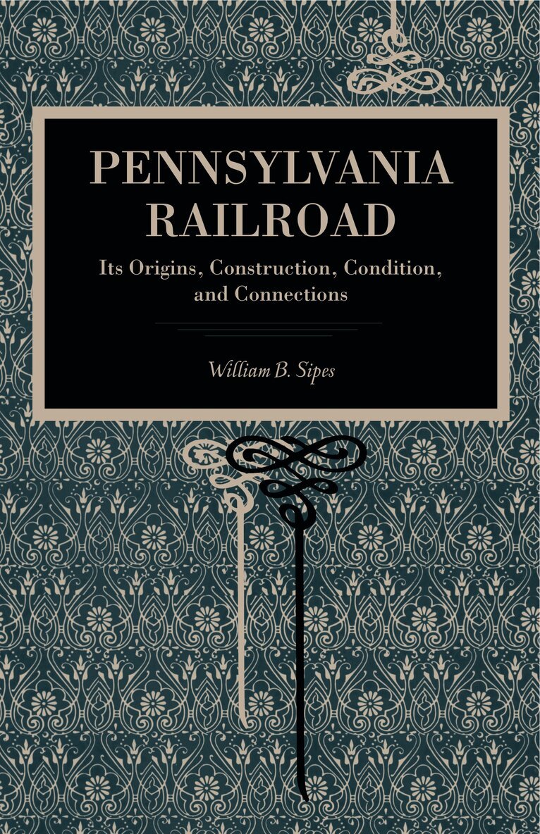 William B. Sipes - Pennsylvania Railroad, Häftad