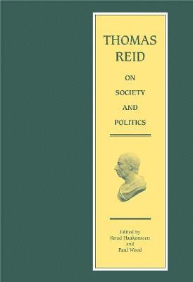 Thomas Reid, Knud Haakonssen - Thomas Reid on Society and Politics: Papers and Lectures, Inbunden