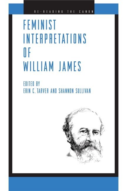 Erin C. Tarver, Shannon Sullivan - Feminist Interpretations of William James, Häftad. Tillgänglighet: Tillfälligt slut