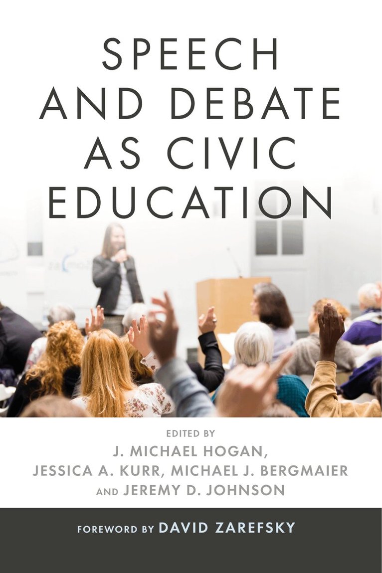 J. Michael Hogan, Jessica A. Kurr, Michael J. Bergmaier, Jeremy D. Johnson - Speech and Debate as Civic Education, Häftad. Tillgänglighet: Tillfälligt slut