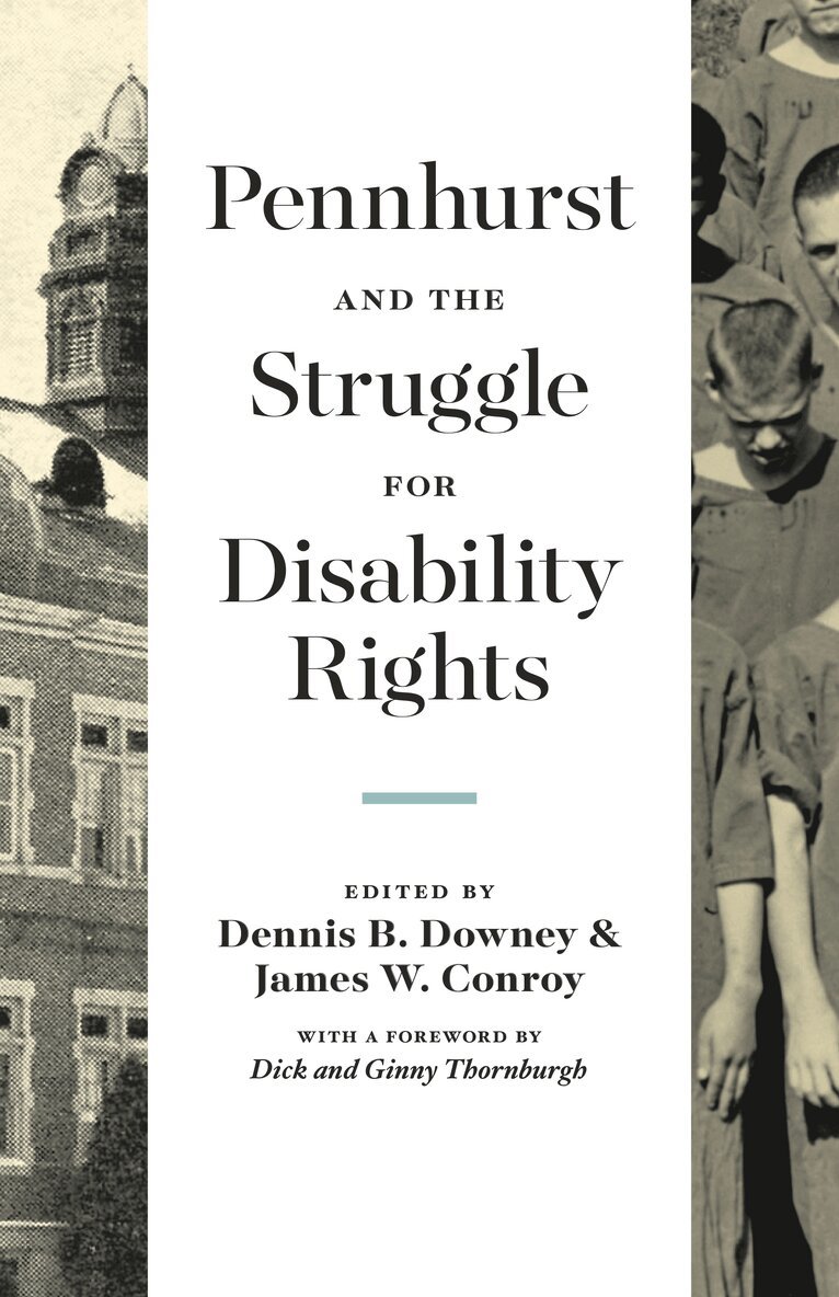 Dennis B. Downey, James W. Conroy - Pennhurst and the Struggle for Disability Rights, Inbunden