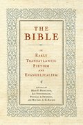 Bible in Early Transatlantic Pietism and Evangelicalism
