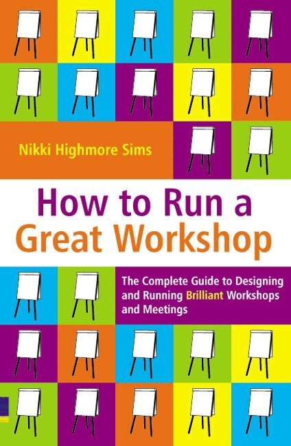 Nikki Highmore Sims - How to Run a Great Workshop, Häftad