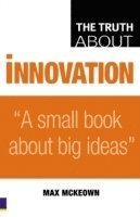 Truth About Innovation, The