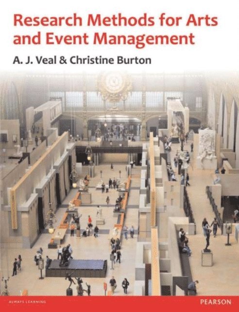 Christine Burton, A. J. Veal - Research Methods for Arts and Event Management, E-bok