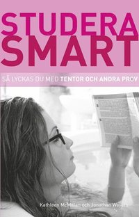 e-Bok Studera smart Så lyckas du med tentor och andra prov