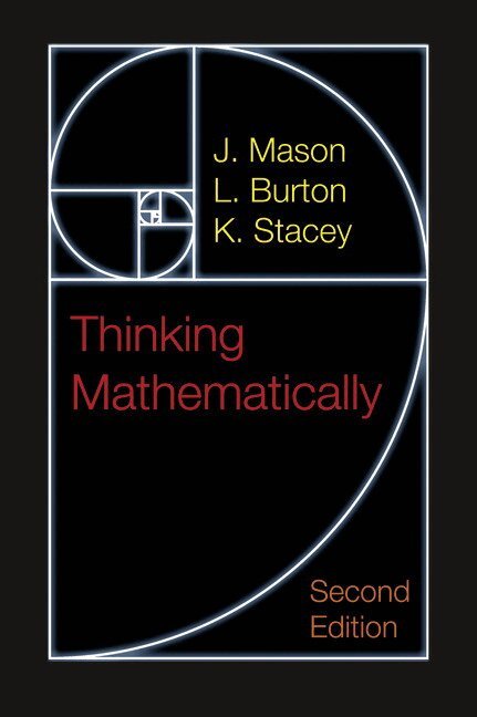 J Mason, L. Burton, K. Stacey - Thinking Mathematically, Häftad