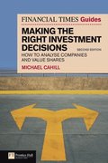 Financial Times Guide to Making the Right Investment Decisions, The