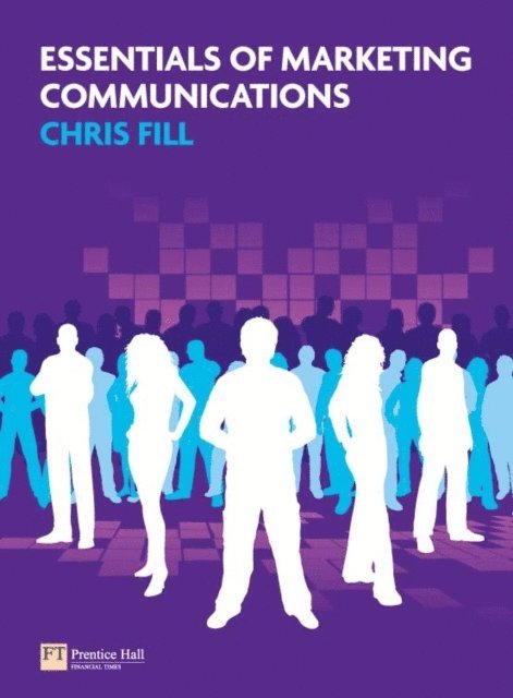 Chris Fill - Essentials of Marketing Communications, E-bok