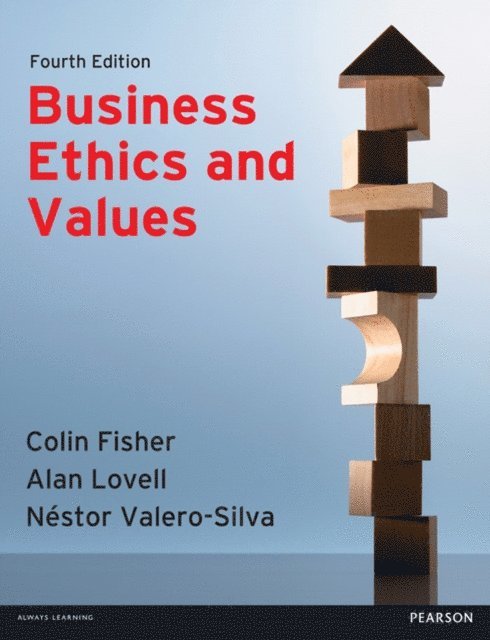 Nestor Valero-Silva, Colin Fisher, Alan Lovell - Business Ethics and Values, E-bok