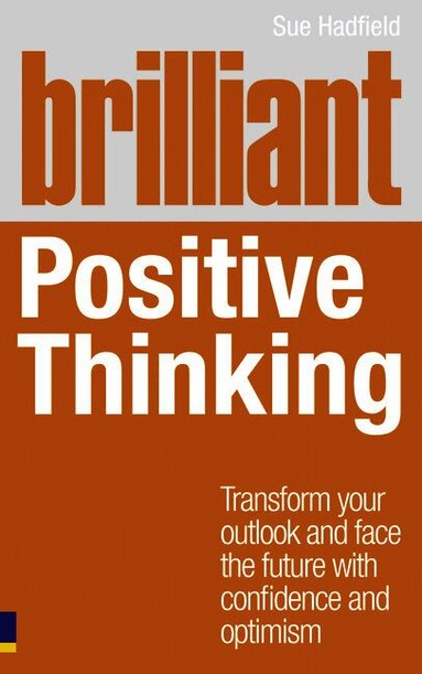Brilliant Positive Thinking by Sue Hadfield