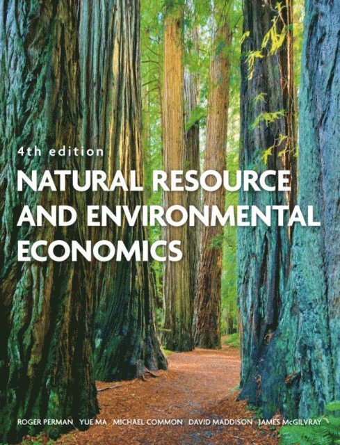 James Mcgilvray, David Maddison, Michael Common, Yue Ma, Roger Perman - Natural Resource and Environmental Economics, E-bok