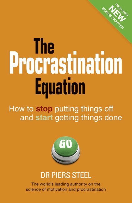 Piers Steel - Procrastination Equation, The, Häftad