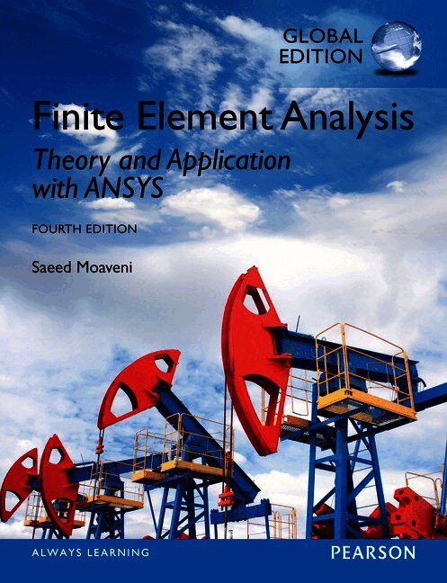 Finite Element Analysis: Theory and Application with ANSYS, Global Edition