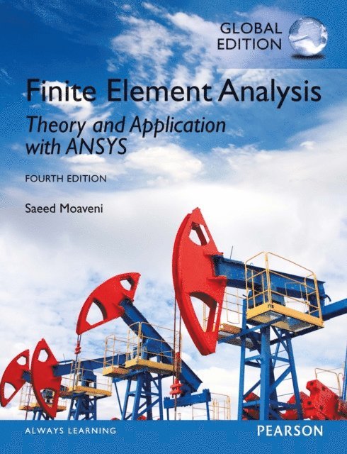 Saeed Moaveni - Finite Element Analysis: Theory and Application with ANSYS, Global Edition, E-bok. Tillgänglighet: Lägg i varukorg
