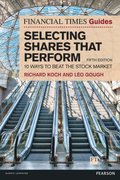 Financial Times Guide to Selecting Shares that Perform, The
