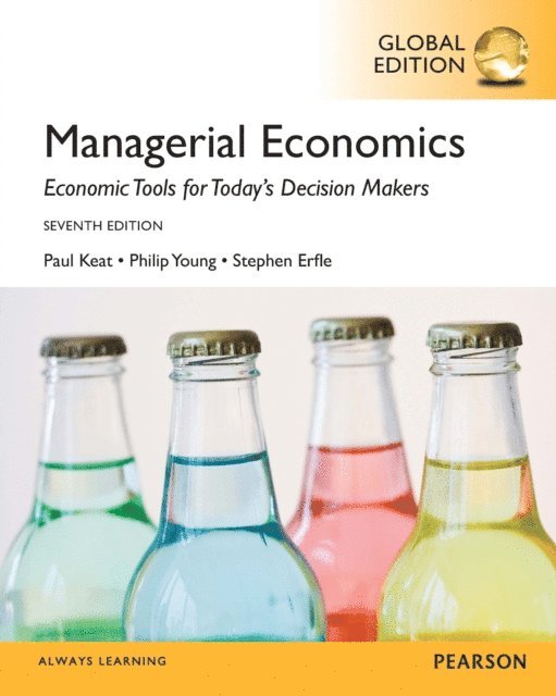Steve Erfle, Philip K. Young, Paul G. Keat - Managerial Economics, Global Edition, E-bok