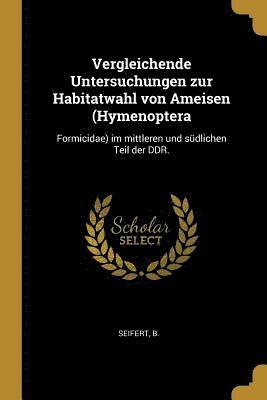 B Seifert - Vergleichende Untersuchungen zur Habitatwahl von Ameisen (Hymenoptera, Häftad
