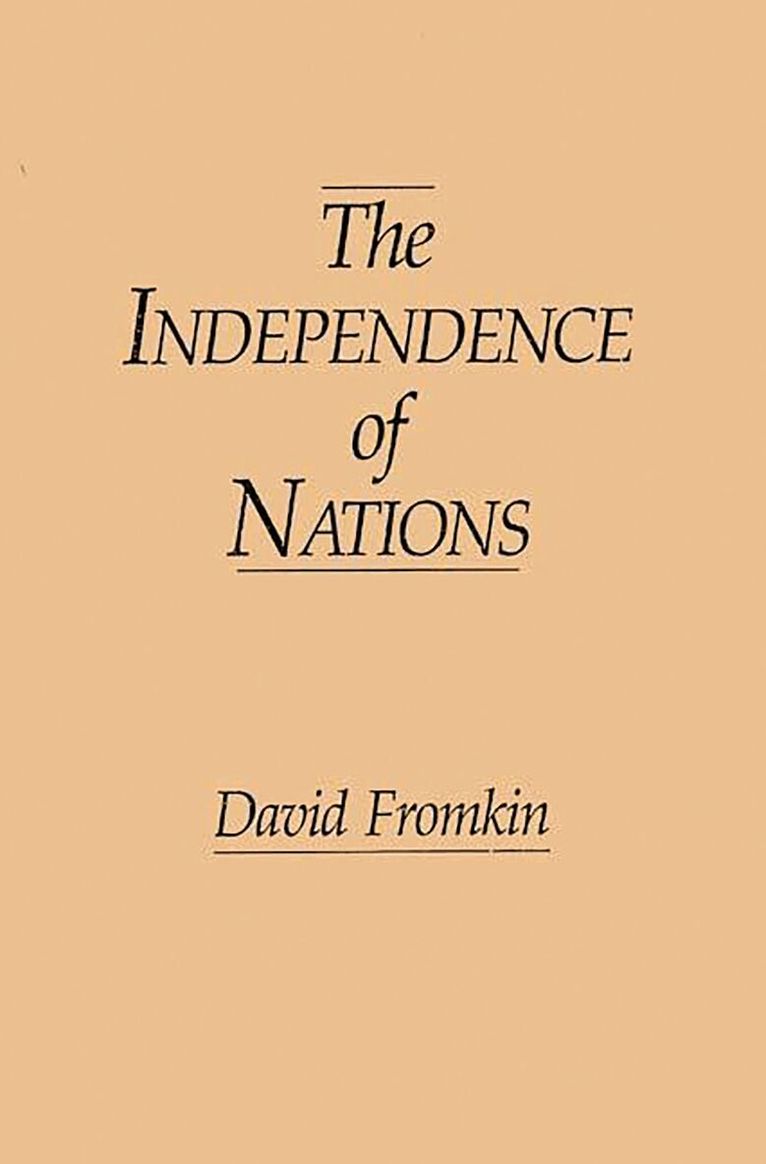 David Fromkin - Independence of Nations, Häftad