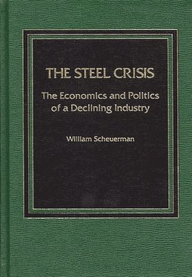 William Scheuerman - Steel Crisis, Inbunden