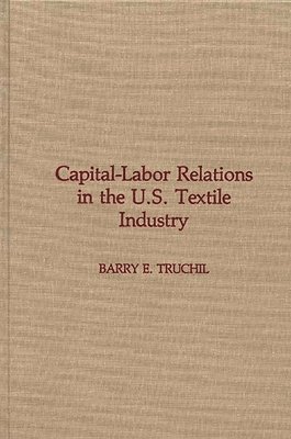 Capital-Labor Relations in the U.S. Textile Industry