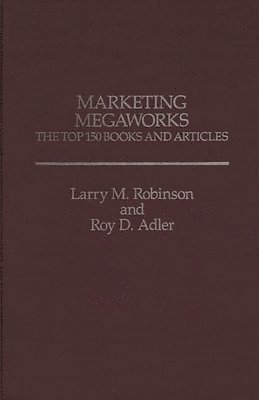 Roy Adler, Larry Robinson - Marketing Megaworks, Inbunden