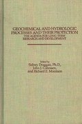 Geochemical and Hydrologic Processes and Their Protection: The Agenda for Long-Term Research and Development
