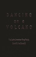 Dancing on a Volcano