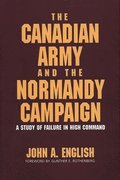 Canadian Army and the Normandy Campaign
