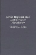 Soviet Regional Elite Mobility After Khruschev