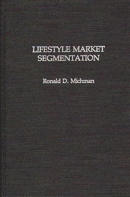 Ronald D. Michman - Lifestyle Market Segmentation, Inbunden