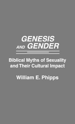 William E. Phipps - Genesis and Gender, Inbunden