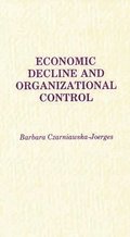 Economic Decline and Organizational Control