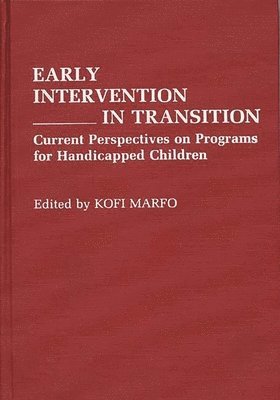 Kofi Marfo, Kofi Marfo - Early Intervention in Transition, Inbunden. Tillgänglighet: Lägg i varukorg