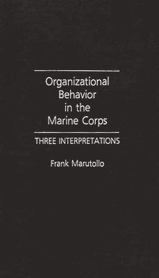 Organizational Behavior in the Marine Corps