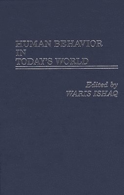 Waris Ishaq - Human Behavior in Today's World, Inbunden